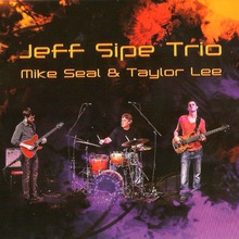 Jeff Sipe Trio (With Mike Seal & Taylor Lee)