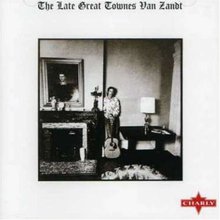 The Late Great Townes Van Zandt