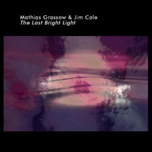 The Last Bright Light (With Mathias Grassow)