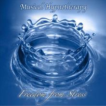 Freedom From Stress - Musical Hypnotherapy Disc 1