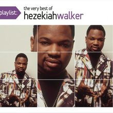 Playlist: The Very Best Of Hezekiah Walker