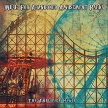Music For Abandoned Amusement Parks