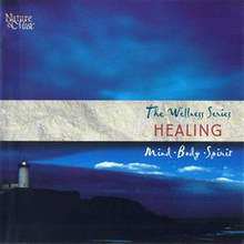 (The Wellness Series) Healing: Mind, Body, Spirit