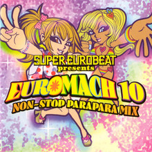 Super Eurobeat Presents Euromach 10 (Non-Stop Parapara Mix) CD1