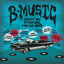 B-Music - Drive In, Turn On, Freak Out