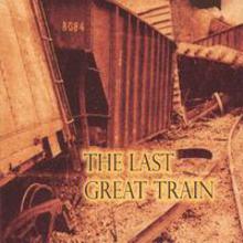 The Last Great Train