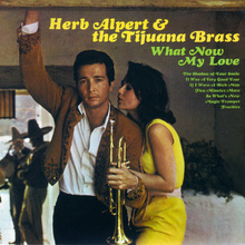 What Now My Love (With The Tijuana Brass) (Vinyl)
