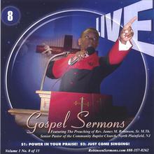 Live Gospel Sermons Volume One CD Number "8"  *Put POWER in your Praise* & *Just come SINGING*