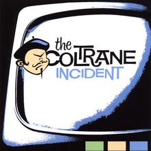 The Coltrane Incident