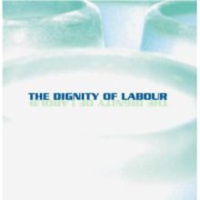 The Dignity of Labour