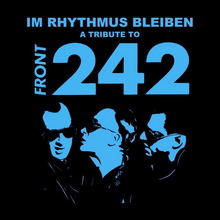 Im Rhythmus Bleiben - A Tribute To Front 242 CD1