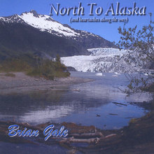 North To Alaska (And Heartaches Along The Way)