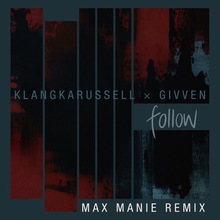 Follow (Max Manie Remix) (With Givven) (CDS)