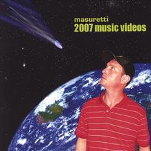 2007 Masuretti Music Videos