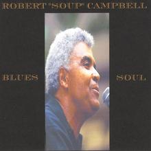 Robert Soup Campbell:Blues and Soul