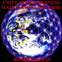Unity Consciousness - Maitaining The Grid