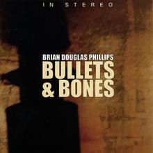 Bullets & Bones