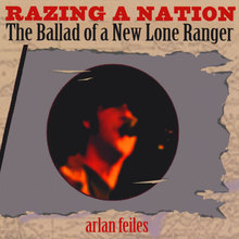 Razing a Nation (The Ballad of a New Lone Ranger)