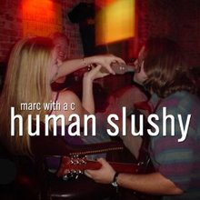 Human Slushy