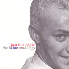 Just Like Eddie - The Heinz Anthology CD1