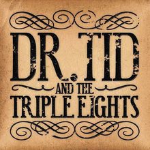 Dr. Tid & The Triple Eights