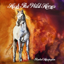 Hush The Wild Horses