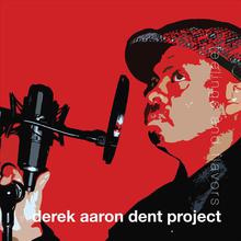 the Derek Aaron Dent (Project) Feelings and Flavors