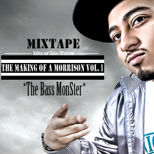 The Making Of A Morrison Vol. 1 - The Bass Monster Mixtape