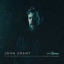 John Grant With The Bbc Philharmonic Orchestra : Live In Concert