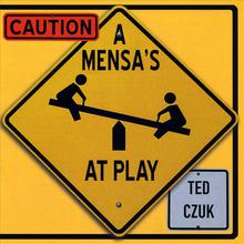 Caution: A Mensa's At Play