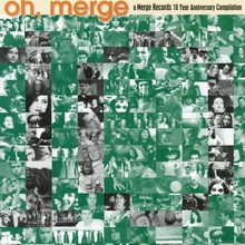 Oh, Merge: A Merge Records 10 Year Anniversary Compilation