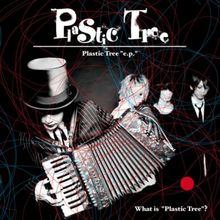 What is "Plastic Tree"? (EP)
