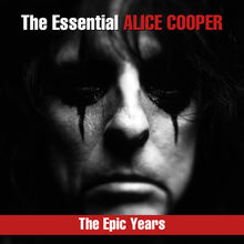 The Essential Alice Cooper: The Epic Years