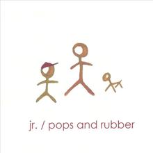 Adventures of Jr. / Pops and Rubber