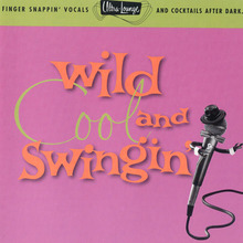 Ultra-Lounge Vol. 05 - Wild, Cool & Swingin'
