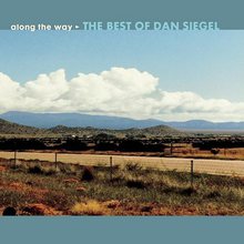 Along The Way: The Best Of Dan Siegel