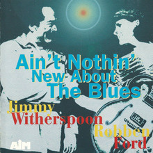 Ain't Nothin' New About The Blues (With Robben Ford)