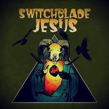Switchblade Jesus