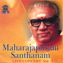 Maharajapuram Santhanam - Live Concert Vol: 2