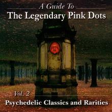 A Guide To The Legendary Pink Dots Vol. 2: Psychedelic Classics CD2