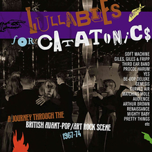 Lullabies For Catatonics: A Journey Through The British Avant-Pop/Art Rock Scene 1967-74 CD1