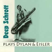 Deep Schrott Plays Dylan & Eisler