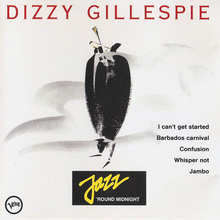Jazz Round Midnight: Dizzy Gillespie