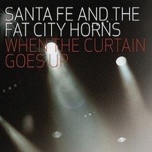 When The Curtain Goes Up (With The Fat City Horns)