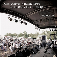The North Mississippi Hill Country Picnic Vol. 3