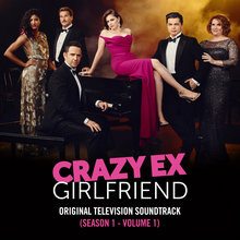 Crazy Ex-Girlfriend (Original Television Soundtrack From Season 1), Vol. 1