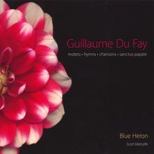 Guillaume Du Fay: Motets, Hymns & Chansons