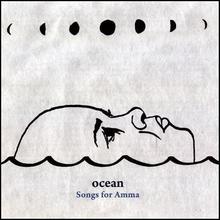 Ocean - Songs for Amma