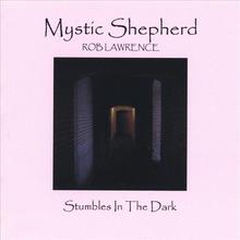 Mystic Shepherd, Stumbles In The Dark