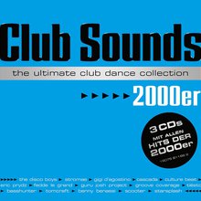Club Sounds The Ultimate Club Dance Collection 2000Er CD1